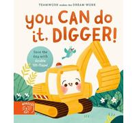 You Can Do It, Digger!: Double-Layer Lift Flaps for Double the Fun! (Teamwork Makes the Dream Work)