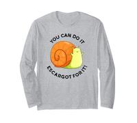 You Can Do It Escargot for It Positive Snail Pun Long Sleeve T-Shirt