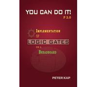 You Can Do It P2.0: Implementation of Logic Gates on a Breadboard