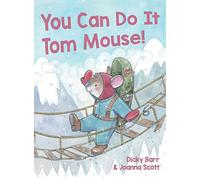 You Can Do It Tom Mouse!: 1 (Fantastic Adventures of Tom Mouse)