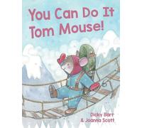 You Can Do It Tom Mouse!: 1 (Fantastic Adventures of Tom Mouse)