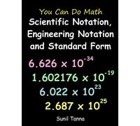 You Can Do Math: Scientific Notation, Engineering Notation and Standard Form