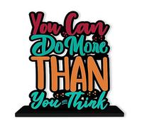 You Can Do More Than You Think Quote MDF Wooden Idols and Figurine | Handcrafted Wooden Art for Living Room, Bedroom, Gifts & Entryway | 6 Inch x 5.5 Inch x 2 Inch