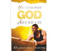 You Can Do What God Says You Can