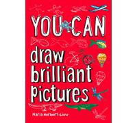 YOU CAN draw brilliant pictures : Be Amazing with This Inspiring Guide