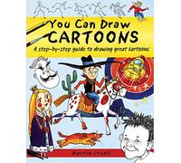 You Can Draw Cartoons: A Step-by-step Guide to Drawing Great Cartoons