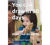 You can draw in 30 days: draw like an artist (HOW TO)