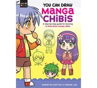 You Can Draw Manga Chibis: Volume 2 A step-by-step guide for learning to draw basic manga chibis (Just for Kids!)