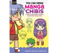 You Can Draw Manga Chibis : A step-by-step guide for learning to draw basic manga chibis Volume 2