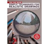You Can Draw!: Simple Techniques for Realistic Drawings