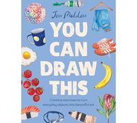 You Can Draw This: Creative exercises to turn everyday objects into beautiful art