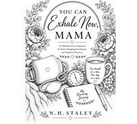 You Can Exhale Now, Mama: A 6-Week Recovery Companion for Moms Navigating Preeclampsia and Postpartum Recovery