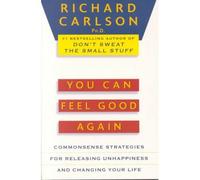 (You Can Feel Good Again) By Richard Carlson (Author) Paperback on (Sep , 1994)