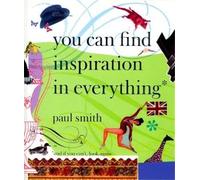 You Can Find Inspiration in Everything*: *and if you can't, look again