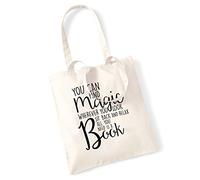 You can find magic wherever you look sit back relax all you need is a book tote bag