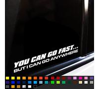You Can Go Fast But I Can Go Anywhere 4x4 Off Road Vinyl Decal 200mm