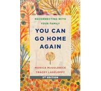 You Can Go Home Again: Reconnecting with Your Family
