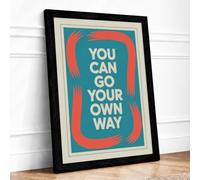 You Can Go Your Own Way Framed Wall Art Print A3 Black
