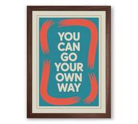 You Can Go Your Own Way Modern Framed Wall Art Print A2 (59.4×42cm) Walnut, Wall Decor for Living Room, Bedroom, Office & Home, Ready to Hang, Art Gift