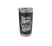 You can Hate only What You Could Have Loved Stainless Steel Insulated Tumbler