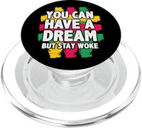 You Can Have A Dream But Stay Woke Black History PopSockets PopGrip for MagSafe