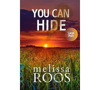 You Can Hide: A Sweet Small-Town Mystery Romance - Large Print Edition
