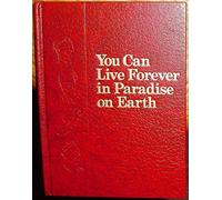 You Can Live Forever in Paradise on Earth