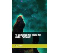 You Can Manifest Your Dreams Just Like Me - Part Twenty