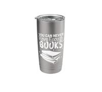 You Can Never Have Enough Books Book Reader Bookworm Stainless Steel Insulated Tumbler