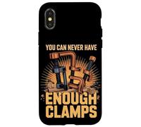 You Can Never Have Enough Clamps Woodworking Case for iPhone X/XS