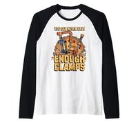 You Can Never Have Enough Clamps Woodworking Raglan Baseball Tee