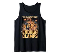 You Can Never Have Enough Clamps Woodworking Tank Top