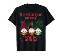You can never have to many Gonks Hilarious Christmas T-Shirt
