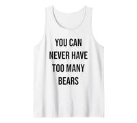 You Can Never Have Too Many Bears Tank Top