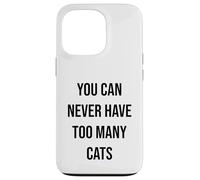 You Can Never Have Too Many Cats Case for iPhone 13 Pro