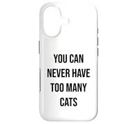 You Can Never Have Too Many Cats Case for iPhone 17