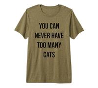 You Can Never Have Too Many Cats Premium T-Shirt