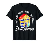You Can Never Have Too Many Doll Houses Doll Collector T-Shirt
