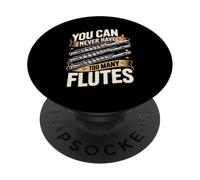 You Can Never Have Too Many Flutes Music Lover PopSockets Adhesive PopGrip