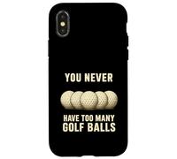 You Can Never Have Too Many Golf Balls - Funny Golfers Gift Case for iPhone X/XS