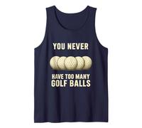 You Can Never Have Too Many Golf Balls - Funny Golfers Gift Tank Top