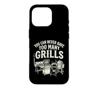 You Can Never Have Too Many Grills Funny BBQ Dad Case for iPhone 16 Pro