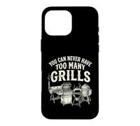 You Can Never Have Too Many Grills Funny BBQ Dad Case for iPhone 16 Pro Max