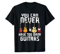 You Can Never Have Too Many Guitars Fans Music Funny Gift T-Shirt Male Coming Normal Tees Tshirts Design Black L