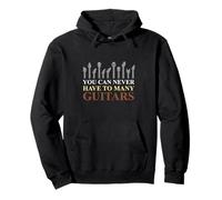 You Can Never Have Too Many Guitars Funny Guitar Player Pullover Hoodie