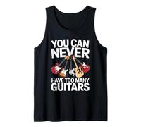 You Can Never Have Too Many Guitars Funny Guitar Player Tank Top
