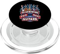 You Can Never Have Too Many Guitars Guitar Players Guitarist PopSockets PopGrip for MagSafe