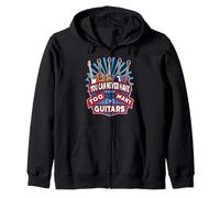 You Can Never Have Too Many Guitars Guitar Players Guitarist Zip Hoodie