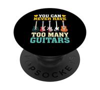 You Can Never Have Too Many Guitars T-Shirt, Music PopSockets Adhesive PopGrip