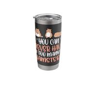 You can Never Have Too Many Hamsters Stainless Steel Insulated Tumbler